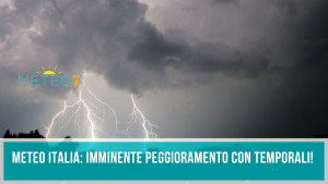 METEO Italia imminente PEGGIORAMENTO con TEMPORALI!